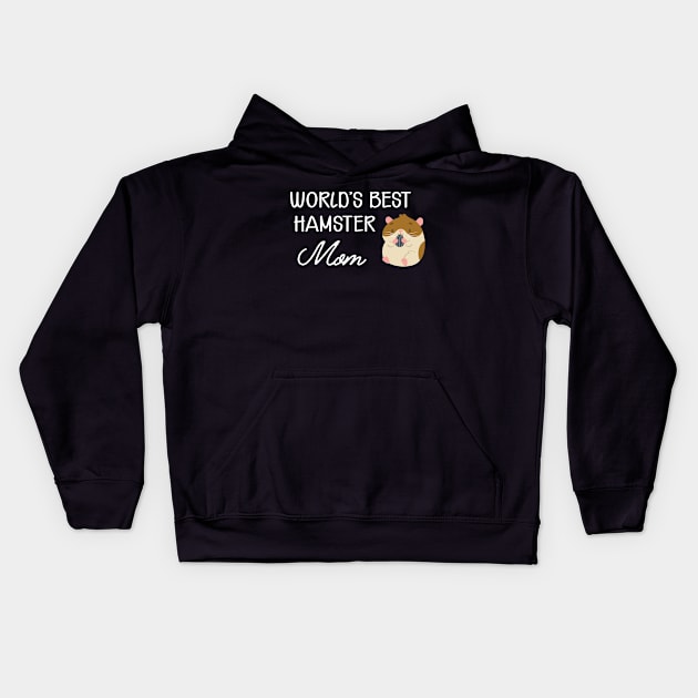 Hamster Mom - World's best hamster mom Kids Hoodie by KC Happy Shop